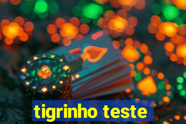 tigrinho teste